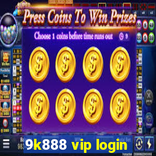 9k888 vip login